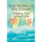 The Work of His Hands: Targeting Your Spiritual Gifts - Paperback