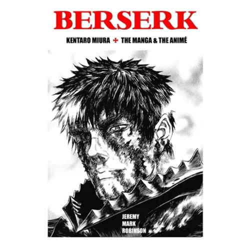 Berserk: Kentaro Miura: The Manga and the Anime - Hardcover