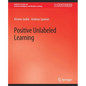 Positive Unlabeled Learning - Paperback