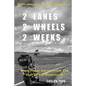 2 Lanes - 2 Wheels - 2 Weeks - Paperback