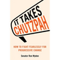 It Takes Chutzpah: How to Fight Fearlessly for Progressive Change - Hardcover