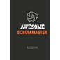 Awesome SCRUM MASTER Notebook: Note book for passionate Scrum Masters in agile software development projects. An awesome & cool gift for your Scrum M - Paperback