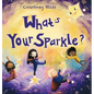 What's Your Sparkle?: Helping kids identify positive behaviors - Hardcover