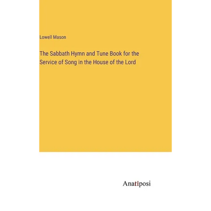 The Sabbath Hymn and Tune Book for the Service of Song in the House of the Lord - Hardcover