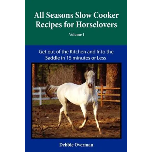 All Seasons Slow Cooker Recipes for Horselovers - Paperback