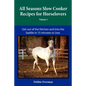 All Seasons Slow Cooker Recipes for Horselovers - Paperback