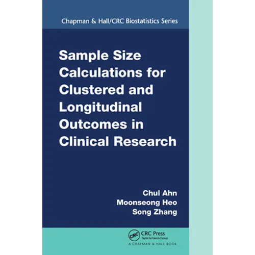 Sample Size Calculations for Clustered and Longitudinal Outcomes in Clinical Research - Paperback