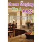 Home Staging Like A Pro: The A to Z Guide on How to Stage Your Home to Sell for Top Dollar - Paperback