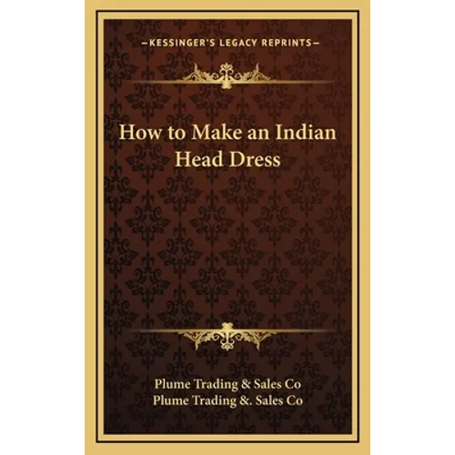 How to Make an Indian Head Dress - Hardcover