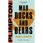 Mad Ducks and Bears: Football Revisited - Hardcover