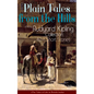 Plain Tales from the Hills: Rudyard Kipling Collection - 40+ Short Stories (The Tales of Life in British India): In the Pride of His Youth, The Ot - Paperback