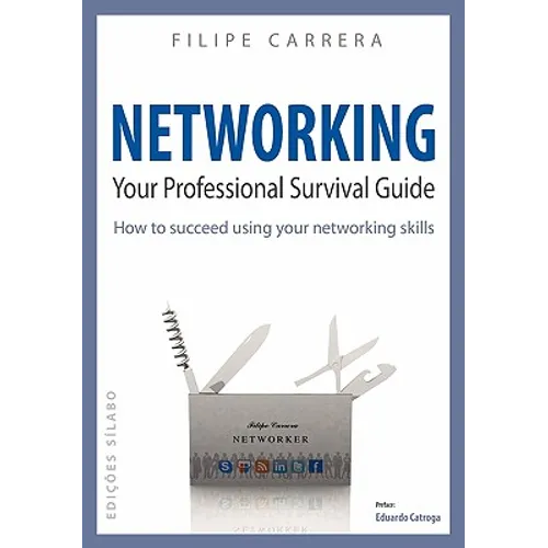 Networking: Your Professional Survival Guide - Paperback