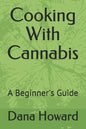 Cooking With Cannabis: A Beginner's Guide - Paperback