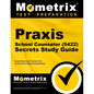 Praxis School Counselor (5422) Secrets Study Guide: Exam Review and Practice Test for the Praxis Subject Assessments - Paperback