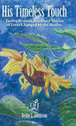 His Timeless Touch: Twelve Remarkable Short Stories of Lives Changed by the Healer. - Hardcover