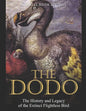 The Dodo: The History and Legacy of the Extinct Flightless Bird - Paperback