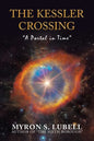 The Kessler Crossing: "A Portal in Time" - Paperback
