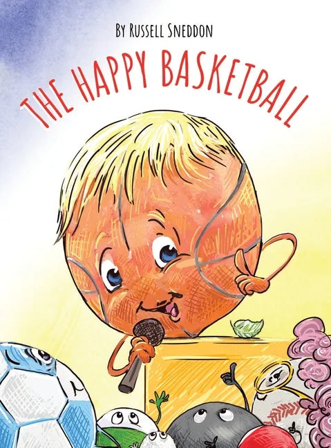 The Happy Basketball - Hardcover