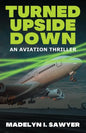 Turned Upside Down: An Aviation Thriller - Paperback