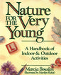 Nature for the Very Young: A Handbook of Indoor and Outdoor Activities for Preschoolers - Paperback