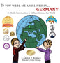 If You Were Me and Lived in... Germany: A Child's Introduction to Culture Around the World - Hardcover