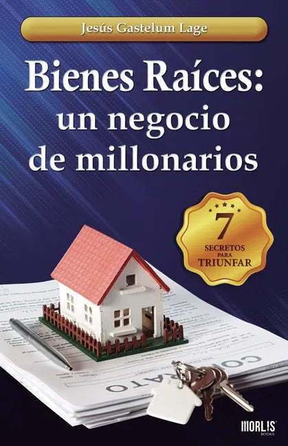 Bienes Raíces: un negocio de millonarios: Los 7 secretos - Paperback