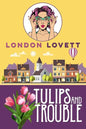 Tulips and Trouble - Paperback