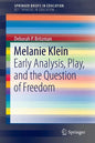 Melanie Klein: Early Analysis, Play, and the Question of Freedom - Paperback