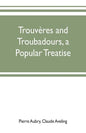 Trouvères and troubadours, a popular treatise - Paperback