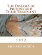 The Diseases of Pigeons and Their Treatment - Paperback