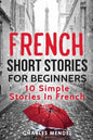 French Short Stories For Beginners: 10 Simple Stories In French - Paperback