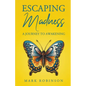 Escaping Madness - Paperback