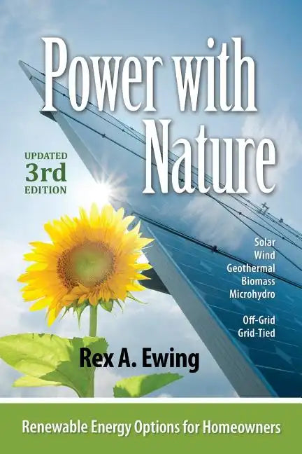 Power with Nature, 3rd Edition: Renewable Energy Options for Homeowners - Paperback