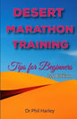 Desert Marathon Training - ultramarathon tips for beginners, 2nd edition: Preparation for the Marathon des Sables - Paperback