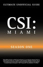 Ultimate Unofficial Csi Miami Season One Guide: Csi Miami Season 1 Unofficial Guide - Paperback