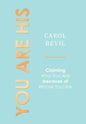 You Are His: Claiming Who You Are Because of Whose You Are - Hardcover