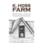 K. Hoss Farm - Hardcover