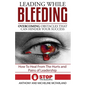 Leading While Bleeding: Overcoming Hurtful Obstacles To Your Success - Paperback