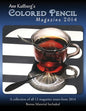 Ann Kullberg's Colored Pencil Magazine: 2014: A collection of all 12 magazine issues from 2014 - Paperback