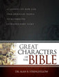 Great Characters of the Bible: 52 Lessons on How God Used Ordinary People to Accomplish Extraordinary Tasks (Bible Study Guide for Small Group or Ind - Paperback