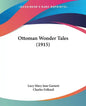Ottoman Wonder Tales (1915) - Paperback