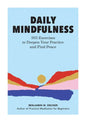 Daily Mindfulness: 365 Exercises to Deepen Your Practice and Find Peace - Paperback
