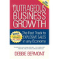 Outrageous Business Growth: The Fast Track to Explosive Sales in Any Economy - Paperback
