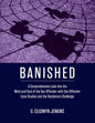 Banished: A Comprehensive Look into the Mind and Soul of the Sex Offender with Sex Offender Case Studies and the Recidivism Challenge - Paperback