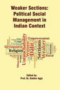 Weaker Sections: Political Social Management in Indian Context - Paperback