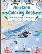 Airplane Coloring Book for Kids Age 3 and UP: Cute Illustrations for Coloring Including Planes, Helicopters and Air Balloons - Paperback
