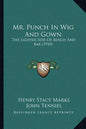 Mr. Punch in Wig and Gown: The Lighter Side of Bench and Bar (1910) - Paperback