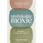 Unshakable Moxie: Growing a Resilient Faith, a 6-Session Women's Bible Study with Video Access - Paperback