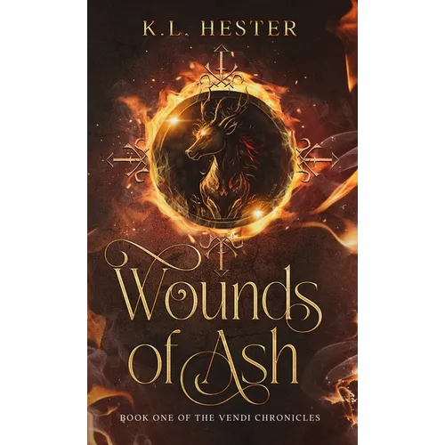 Wounds of Ash: Book One of the Vendi Chronicles - Hardcover