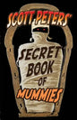 Scott Peters' Secret Book Of Mummies: 101 Ancient Egypt Mummy Facts & Trivia - Paperback
